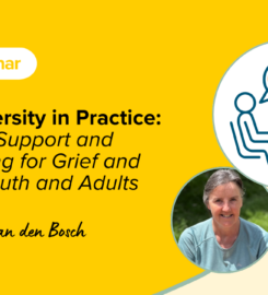 LIVE WEBINAR | Neurodiversity in practice: Adapting support and counselling for loss and grief in youth and adults