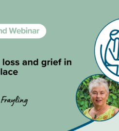 Managing loss and grief in the workplace